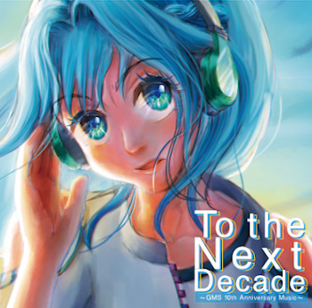To the Next Decade～GMS 10th Anniversary Music～